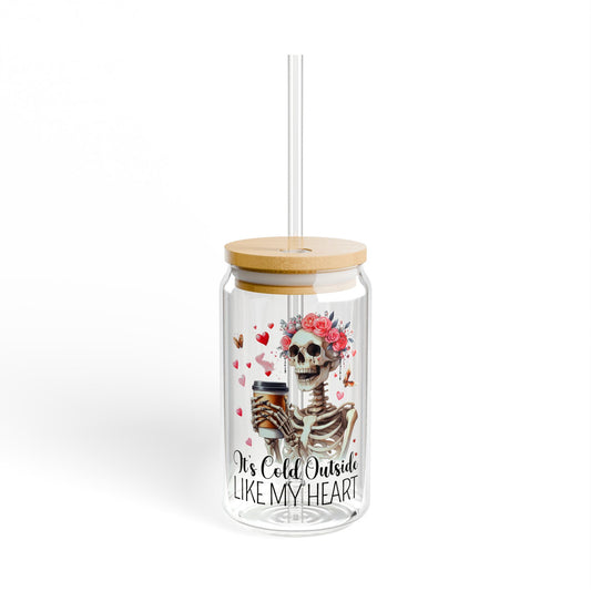 It's Cold Outside Like My Heart Sipper Glass, 16oz